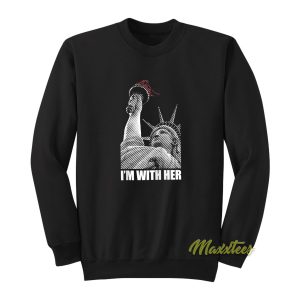Im With Her Statue Of Liberty Immigrant Sweatshirt 1
