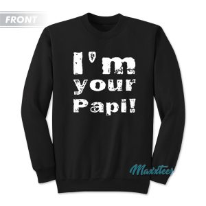 Im Your Papi Eddie Guerrero Latino Heat Sweatshirt 1