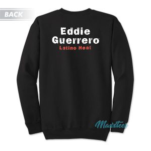 I’m Your Papi Eddie Guerrero Latino Heat Sweatshirt