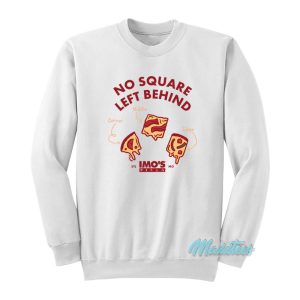 Imo’s Pizza No Square Left Behind Sweatshirt