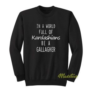 In A World Full Of Kardashians Sweatshirt 2