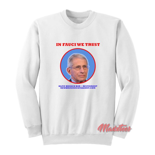 In Fauci We Trust Olive Branch Bar Restaurant Sweatshirt