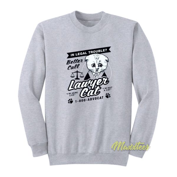 In Legal Trouble Lawyer Cat Sweatshirt