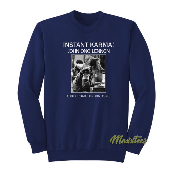 Instant Karma John Ono Lennon London 1970 Sweatshirt