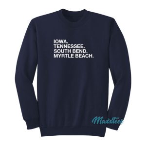 Iowa Tennessee South Bend Myrtle Beach Sweatshirt 2