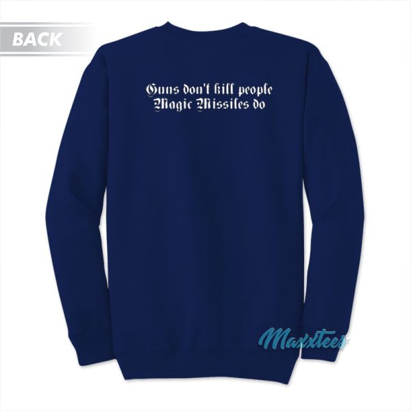 It Crowd Guns Don’t Kill People Magic Missiles Sweatshirt