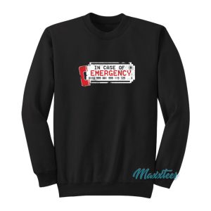 It Crowd In Case Of Emergency Number Sweatshirt 1