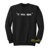 It Will Keal Sweatshirt