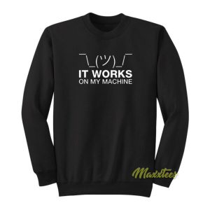 It Works On My Machine Sweatshirt 2