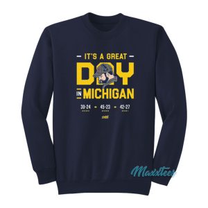 It’s A Great Day In Michigan Sweatshirt