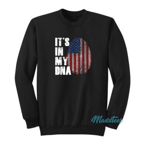 Its In My DNA Fingerprint Flag America Sweatshirt 1