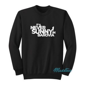 Its Never Sunny In Barovia Sweatshirt 1