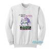 It’s Not Easy Being A Bitch But Somebody Has To Do It Sweatshirt