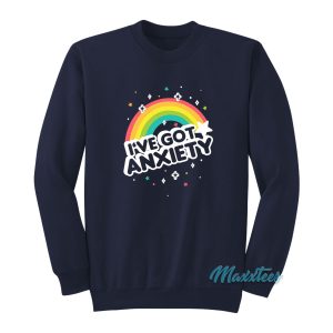 Ive Got Anxiety Rainbow Sweatshirt 1