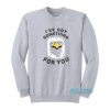 I’ve Got Something For You Eagle Sweatshirt