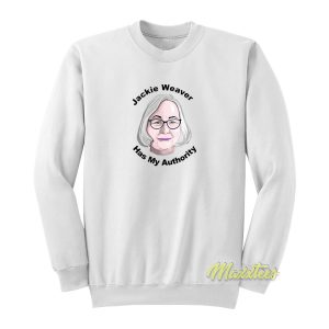 Jackie Weaver Has My Authority Sweatshirt 1