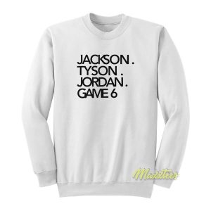 Jackson Tyson Jordan Game 6 Sweatshirt 2