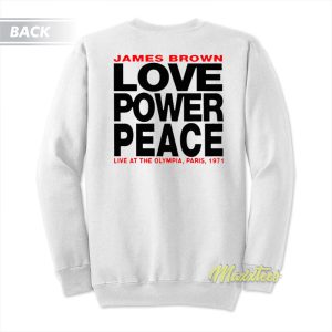 James Brown Love Power Peace 1971 Sweatshirt 2