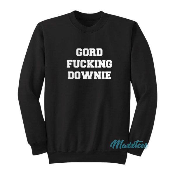 Jeff Ament Gord Fucking Downie Sweatshirt