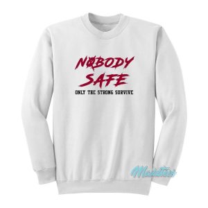 Jerry Jeudy Nobody Safe Only The Strong Survive Sweatshirt