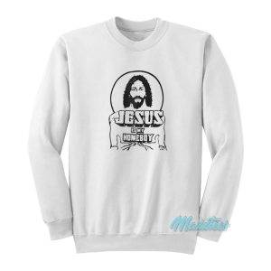 Jesus Is My Homeboy Sweatshirt 1