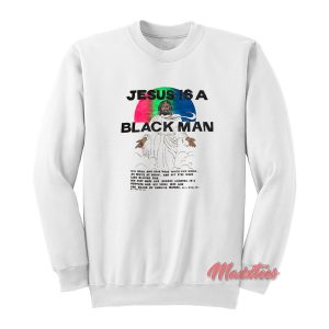 Jesus is a Black Man Sweatshirt