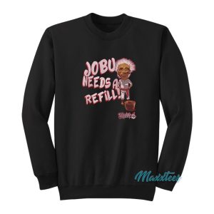 Jobu Needs A Refill Sweatshirt 1