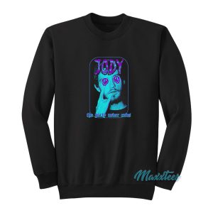 Jody The Party Never Ends Sweatshirt 1