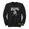 Joe Exotic Guess What Motherfucker Sweatshirt