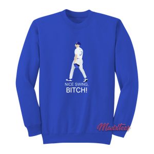 Joe Kelly Dodgers Nice Swing Bitch Sweatshirt 1