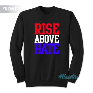 John Cena Rise Above Hate Hustle Loyalty Respect Sweatshirt