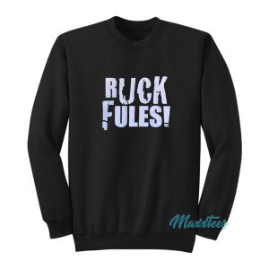 John Cena Ruck Fules Sweatshirt 1