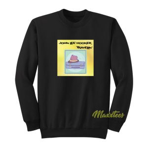 John Lee Hooker Travelin Sweatshirt
