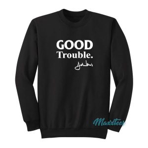 John Lewis Good Trouble Signature Sweatshirt 2