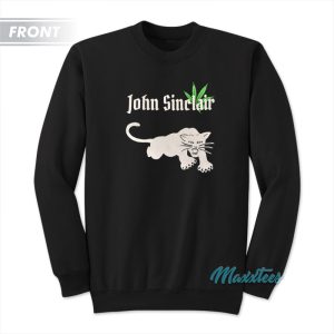 John Sinclair I Just Want To Get High And Fuck Sweatshirt 2