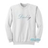 Johnny Knoxville Daddy Sweatshirt