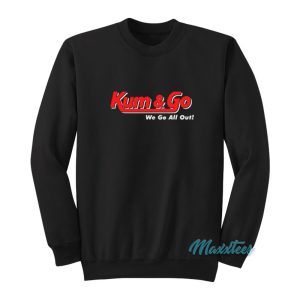 Johnny Knoxville Kum And Go We Go All Out Sweatshirt 1