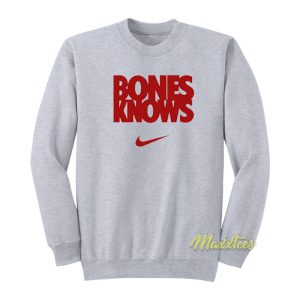 Jon Jones Bones Knows Sweatshirt 1