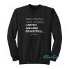 Jon Rothstein I Watch College Basketball Sweatshirt
