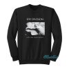 Joy Division Love Will Tear Us Apart Sweatshirt