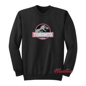 Jurassic Park Toronto Parody Sweatshirt 2