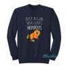 Just A Girl Who Loves Monkeys Golden Lion Tamarin Sweatshirt