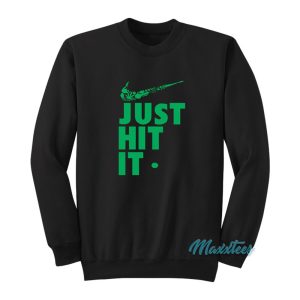 Just Hit It Weed Sweatshirt 1