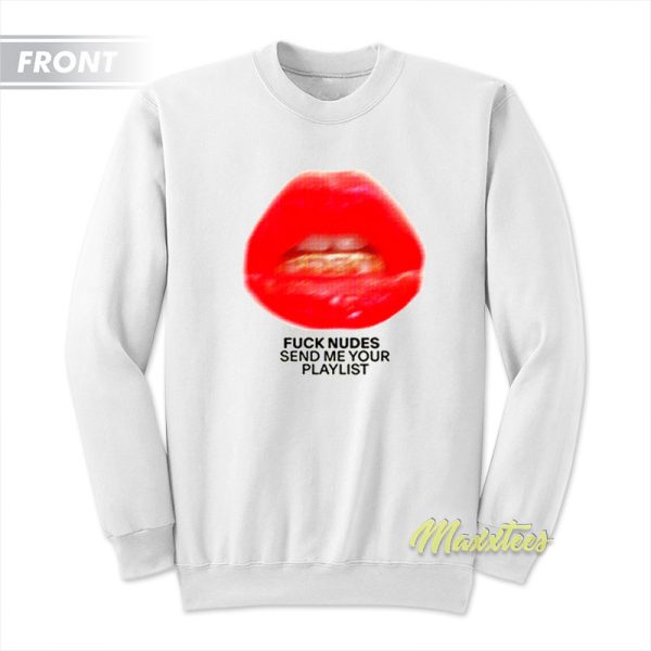 Just Kiss Me We Can Talk Later Sweatshirt