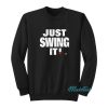 Just Swing It Shawn Spears Sweatshirt