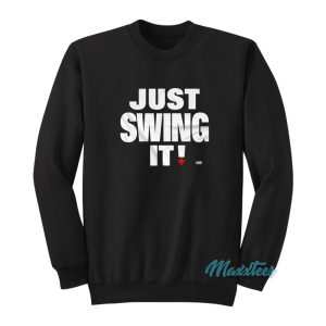 Just Swing It Shawn Spears Sweatshirt 1