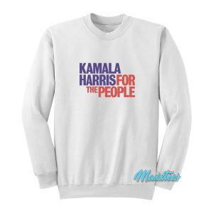 Kamala Harris For The People Sweatshirt