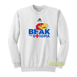 Kansas Jayhawks Beak The Stigma Sweatshirt 1