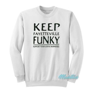 Keep Fayetteville Funky Sweatshirt 1