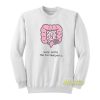 Keep Going This Too Shall Pass Sweatshirt